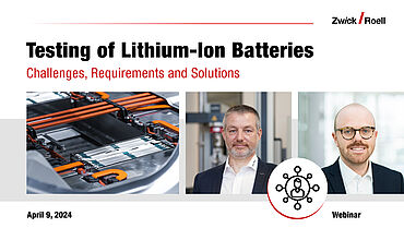 Testing of Lithium-Ion Batteries -  Challenges, requirements, solutions